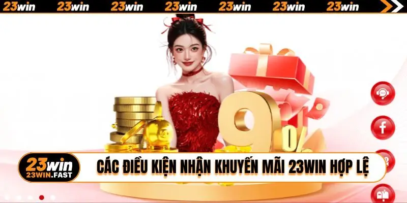 Các điều kiện nhận khuyến mãi 23WIN hợp lệ