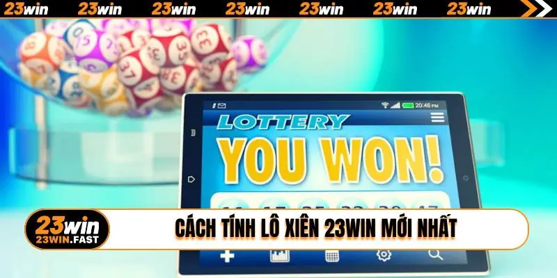 Cách tính lô xiên 23WIN mới nhất