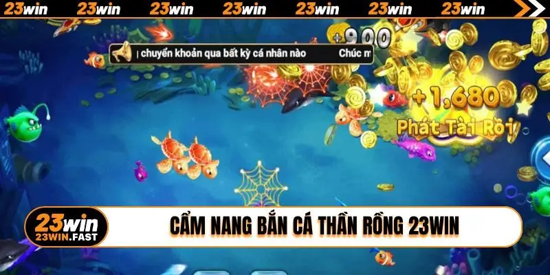 Cẩm nang bắn cá thần Rồng 23WIN