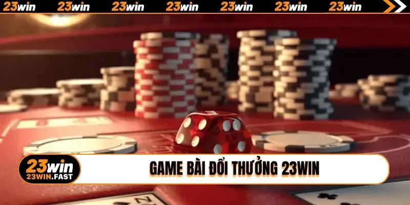 game bai doi thuong 23win