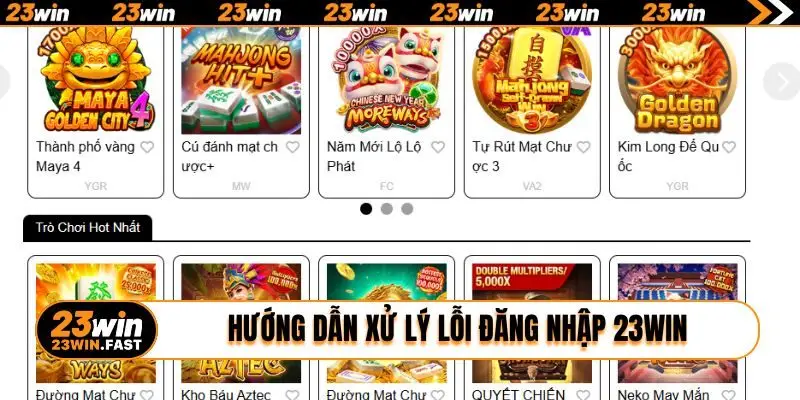 Hướng dẫn xử lý lỗi đăng nhập 23WIN