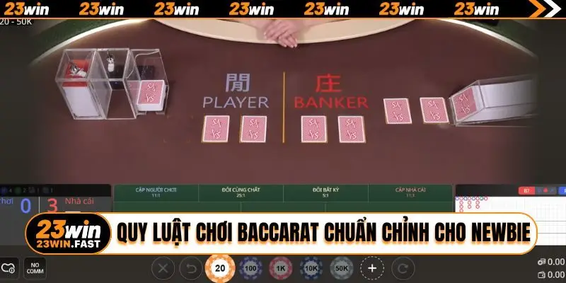 Quy luật chơi Baccarat chuẩn chỉnh cho newbie