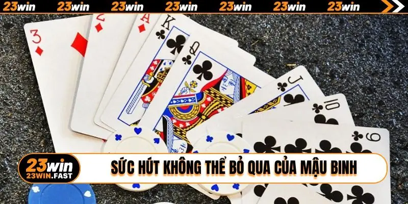 Sức hút không thể bỏ qua của Mậu Binh