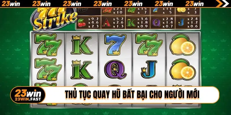 Thủ tục quay hũ bất bại cho người mới
