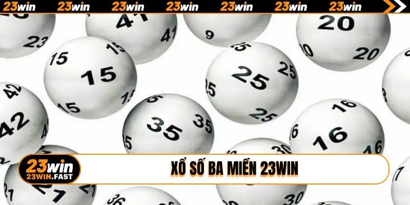 xổ số ba miền 23WIN