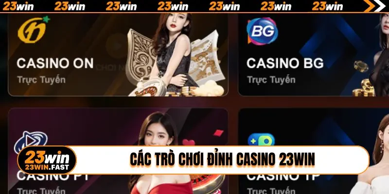 Các trò chơi đỉnh cao top 1 tại casino 23win