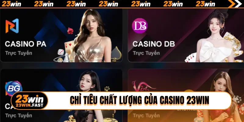 Chỉ tiêu chất lượng của casino 23win