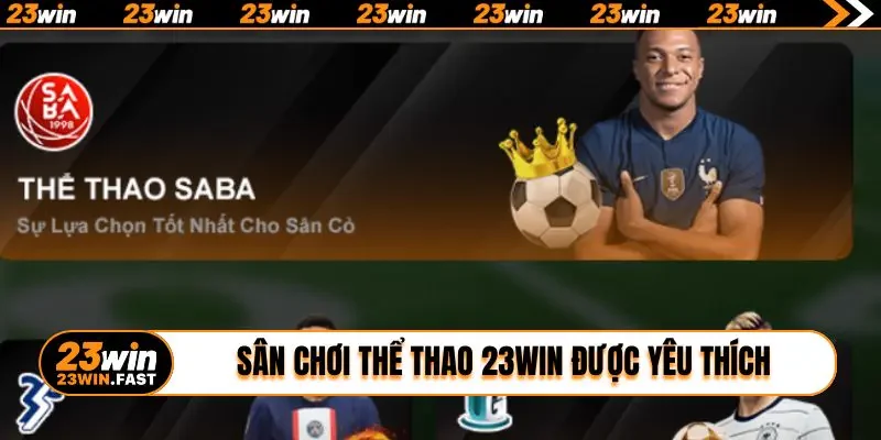 Sân chơi thể thao 23win được cộng đồng yêu thích hàng đầu