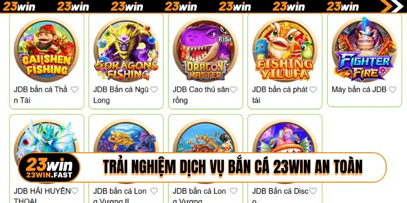 Trải nghiệm dịch vụ bắn cá 23win an toàn, bảo mật tốt nhất